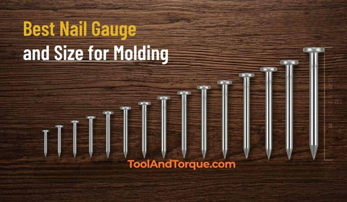 Best Nail Gauge and Size for Molding